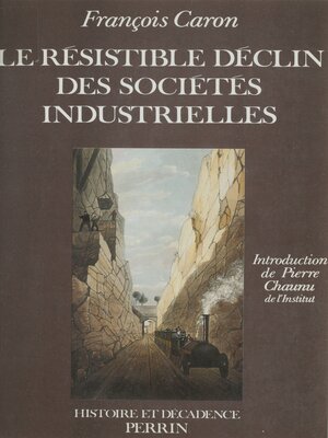 cover image of Le Résistible Déclin des sociétés industrielles